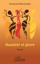 Humilité et gloire. Roman