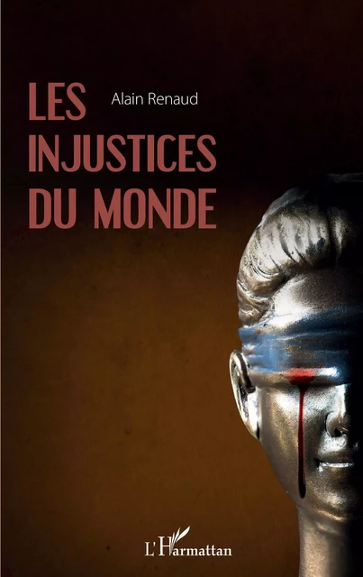 Les injustices du monde - Alain Renaud - Editions L'Harmattan