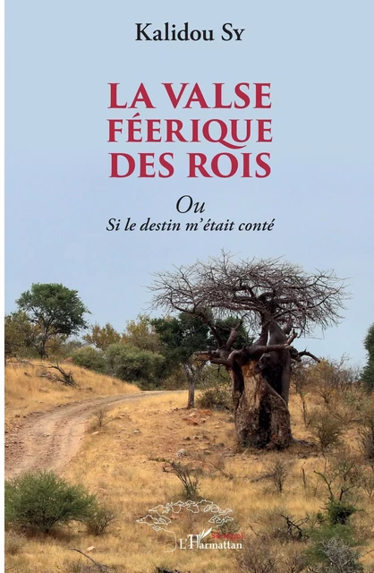 La valse féerique des rois - Kalidou (douanes sénégalaises) Sy - Editions L'Harmattan