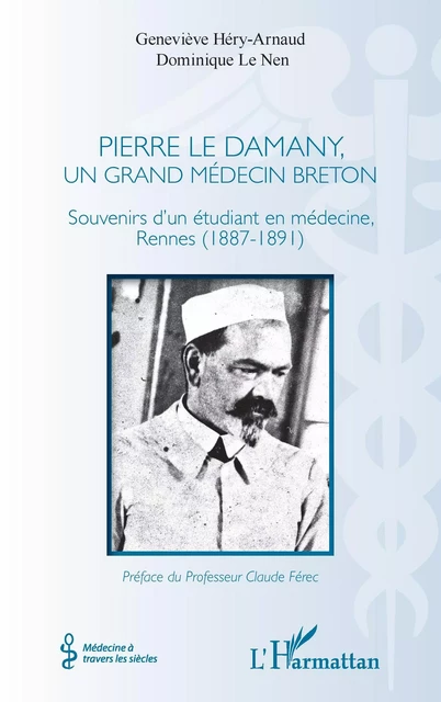 Pierre Le Damany, un grand médecin breton - Geneviève HERY-ARNAUD, Dominique le Nen - Editions L'Harmattan