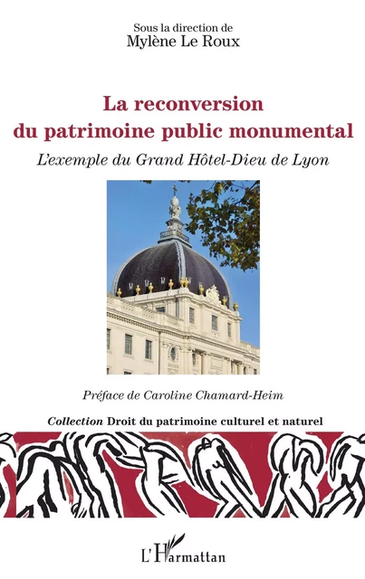 La reconversion du patrimoine public monumental - Mylène Le Roux - Editions L'Harmattan