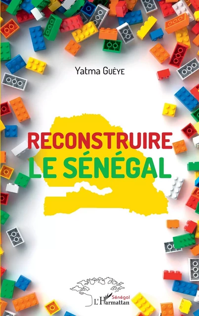 Reconstruire le Sénégal -  Gueye yatma - Editions L'Harmattan