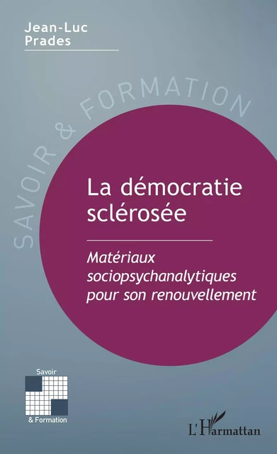 La démocratie sclérosée - Jean-Luc Prades - Editions L'Harmattan