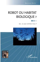 Robot ou habitat biologique ?