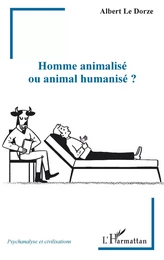 Homme animalisé ou animal humanisé