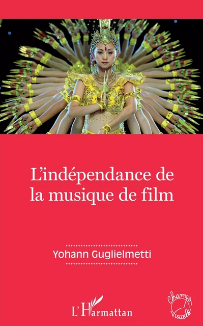 L'indépendance de la musique de film - Yohann Guglielmetti - Editions L'Harmattan