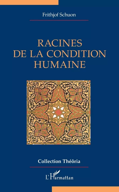 Racines de la condition humaine - Frithjof Schuon - Editions L'Harmattan