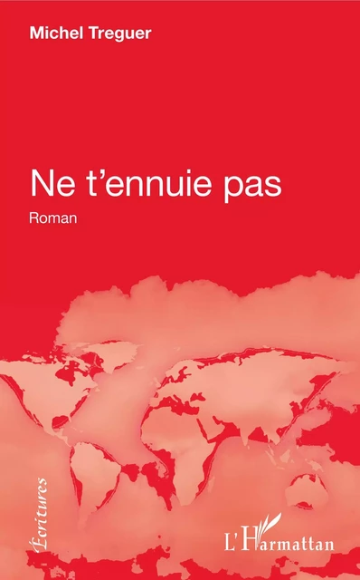 Ne t'ennuie pas - Michel Treguer - Editions L'Harmattan