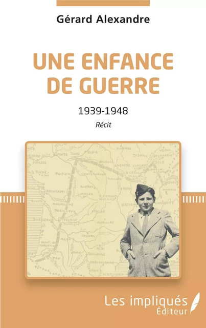 Une enfance de guerre - Gérard Alexandre - Les Impliqués