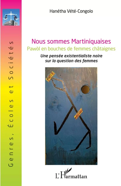 Nous sommes Martiniquaises.Pawòl en bouches de femmes châtaignes - Hanétha Vété-Congolo - Editions L'Harmattan