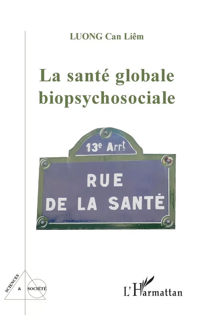 La santé globale biopsychosociale - Cân-Liêm Luong - Editions L'Harmattan