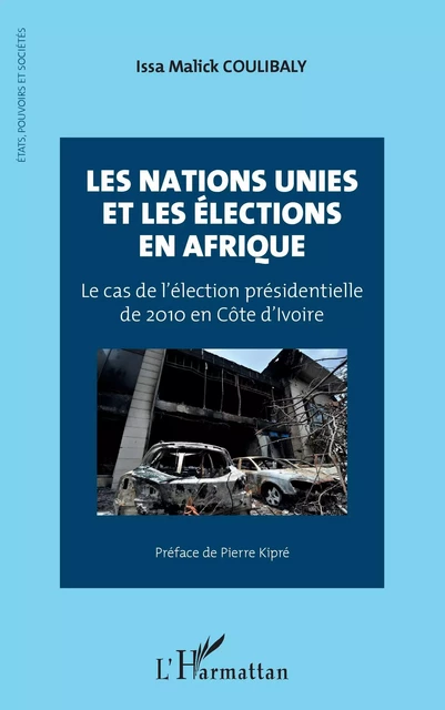 Les Nations Unies et les élections en Afrique - Malick Coulibaly Issa - Editions L'Harmattan