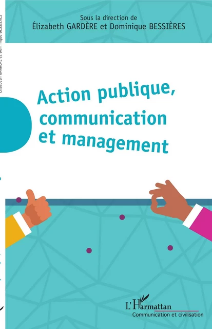 Action publique, communication et management - Elizabeth Gardere, Dominique Bessières - Editions L'Harmattan