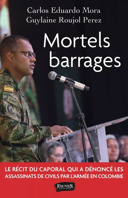 Mortels barrages - Carlos Eduardo Mora, Jean-François Robinet - Fauves editions