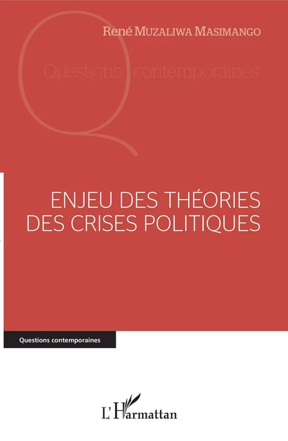 Enjeu des théories des crises politiques - René Muzaliwa Masimango - Editions L'Harmattan