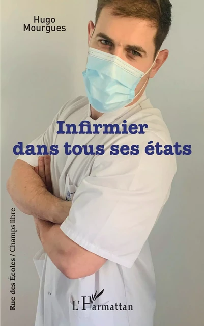 Infirmier dans tous ses états - Hugo Mourgues - Editions L'Harmattan