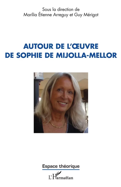 Autour de l'uvre de Sophie de Mijolla-Mellor - Marília Étienne Arreguy, Guy Mérigot - Editions L'Harmattan