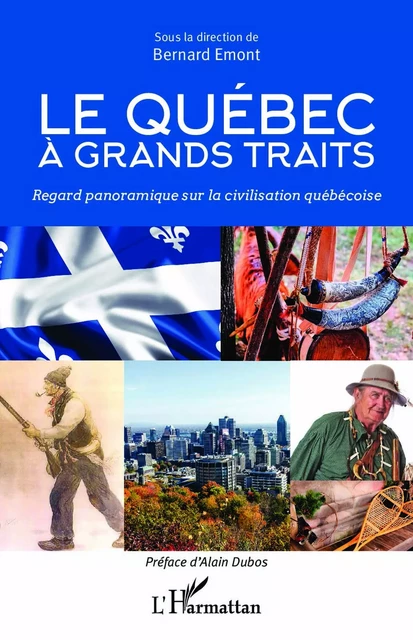 Le Quebec à grands traits - Bernard Emont - Editions L'Harmattan