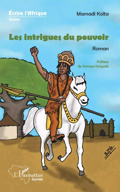 Les intrigues du pouvoir. Roman - Mamadi Koïta - Editions L'Harmattan