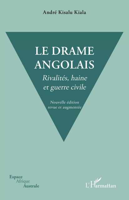 Le drame angolais. Nouvelle édition revue et augmentée - André Kisalu Kiala - Editions L'Harmattan