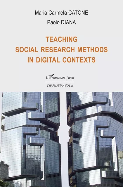 Teaching social research methods in digital contexts - Paolo Diana, Maria Carmela Catone - Harmattan Italia