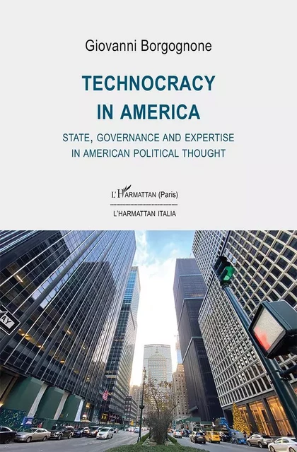 Technocracy in America - Giovanni Borgognone - Harmattan Italia