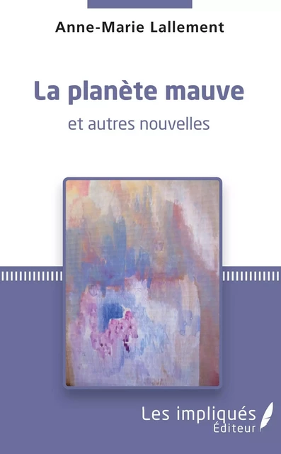 La planète mauve - Anne-Marie Lallement - Les Impliqués