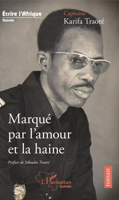 Marqué par l'amour et la haine - Karifa Traoré - Editions L'Harmattan