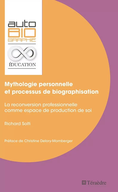 Mythologie personnelle et processus de biographisation - Richard Solti - Téraèdre