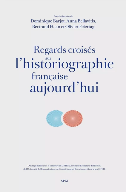 Regards croisés sur l'historiographie française aujourd'hui -  - SPM