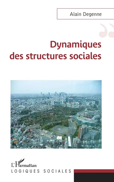 Dynamiques des structures sociales - Alain Degenne - Editions L'Harmattan