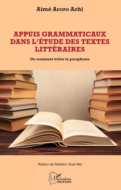 Appuis grammaticaux dans l'étude des textes littéraires -  Adopo achi aime - Editions L'Harmattan