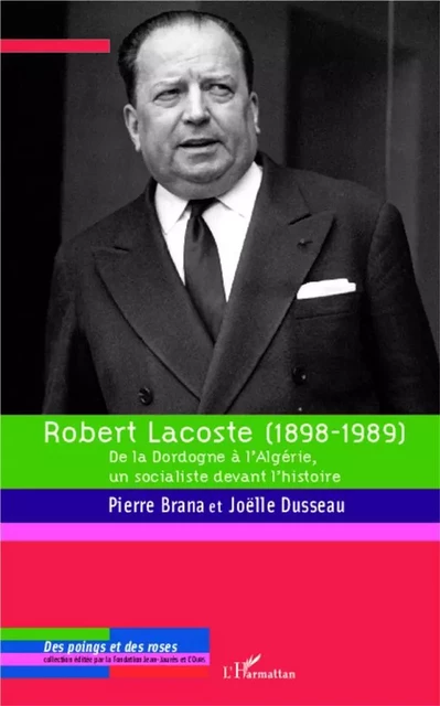 Robert Lacoste (1898-1989) - Joëlle Dusseau, P. Brana - Editions L'Harmattan