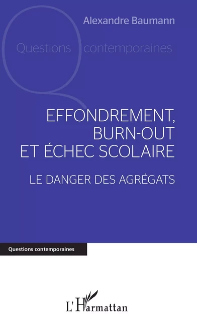 Effondrement, burn-out et échec scolaire - Alexandre Baumann - Editions L'Harmattan