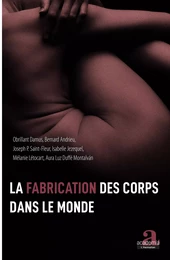 La fabrication des corps dans le monde