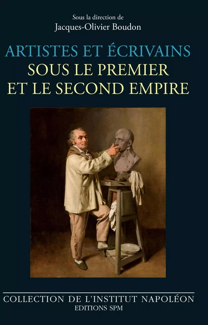 Artistes et écrivains sous le Premier et le Second Empire -  - SPM