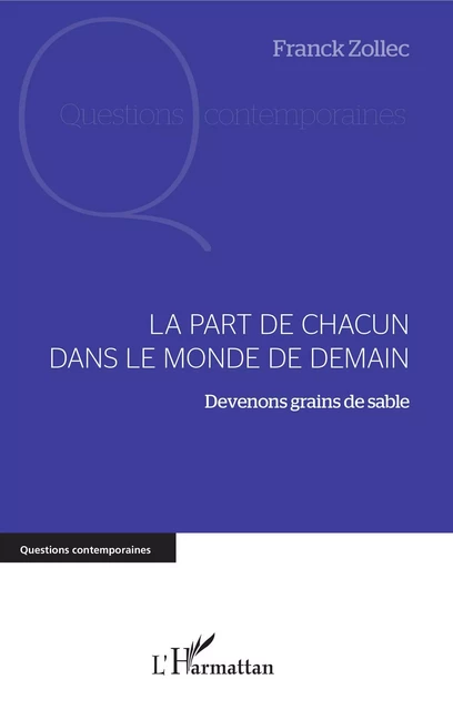 La part de chacun dans le monde de demain - Franck Zollec - Editions L'Harmattan