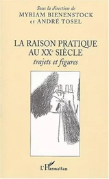 La raison pratique au XXe siècle