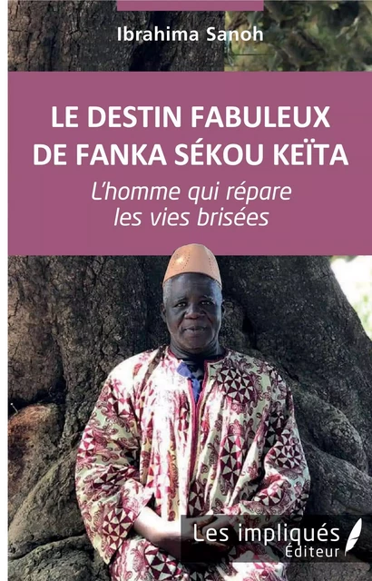 Le destin fabuleux de Fanka Sékou Keïta - Ibrahima Sanoh - Les Impliqués