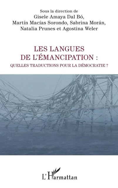 Les langues de l'émancipation - Gisèle Amaya Dal Bó, Martín Macías Sorondo, Sabrina Morán, Natalia Prunes, Agostina Weler - Editions L'Harmattan