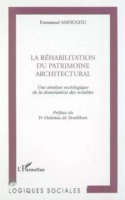 RÉHABILITATION DU PATRIMOINE ARCHITECTURAL - Emmanuel Amougou - Editions L'Harmattan