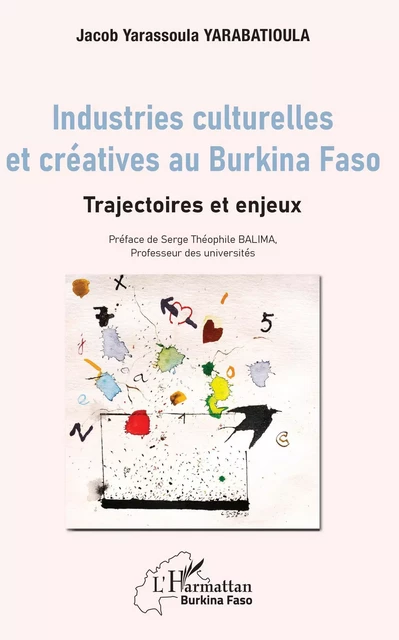 Industries culturelles et créatives au Burkina Faso - Jacob Yarassoula Yarabatioula - Editions L'Harmattan