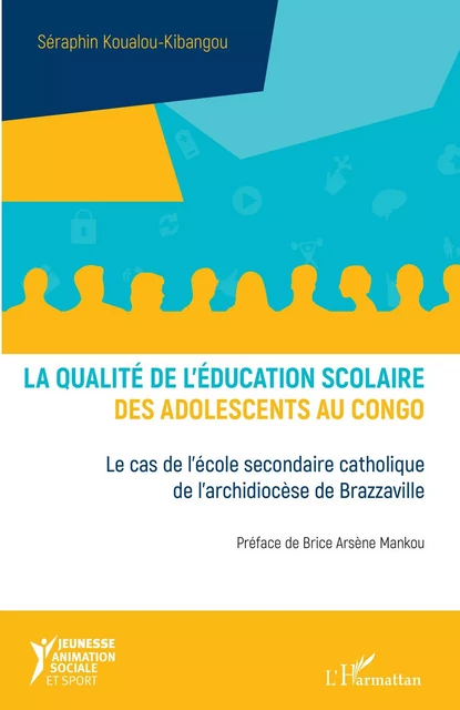 La qualité de l'éducation scolaire des adolescents au Congo - Seraphin Koualou-Kibangou - Editions L'Harmattan