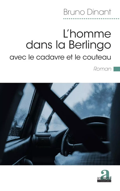 L'homme dans la Berlingo avec le cadavre et le couteau - Bruno Dinant - Academia