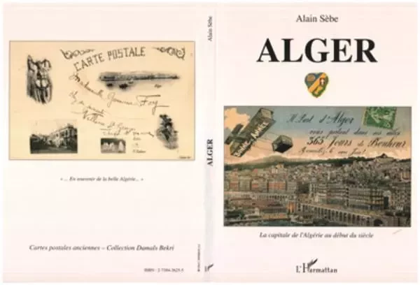 Alger (Cartes postales anciennes) - Alain Sèbe - Editions L'Harmattan