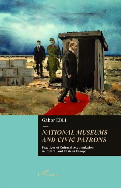 National museums and civic patrons - Gabor Ebli - Harmattan Hongrie