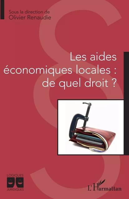 Les aides économiques locales : de quel droit ? - Olivier Renaudie - Editions L'Harmattan