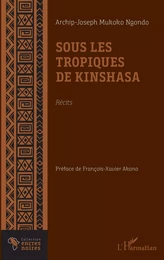 Sous les tropiques de Kinshasa. Récits