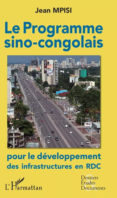 Le programme sino-congolais pour le développement des infrastructures en RDC - Jean Mpisi - Editions L'Harmattan