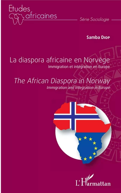 La diaspora africaine en Norvège. Immigration et intégration en Europe - Samba Diop - Editions L'Harmattan